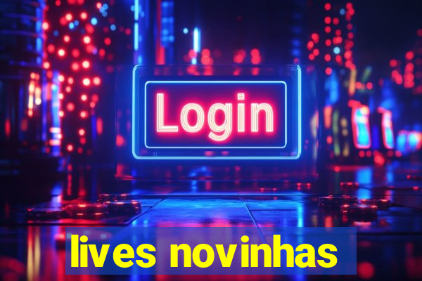 lives novinhas